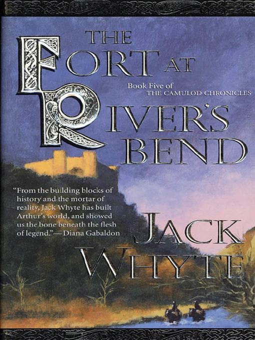 Title details for The Fort at River's Bend by Jack Whyte - Available